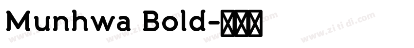 Munhwa Bold字体转换 Munhwa Bold字体转换